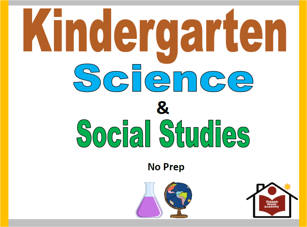 Kindergarten Science and Social Studies Curriculum No Prep Ihsaan