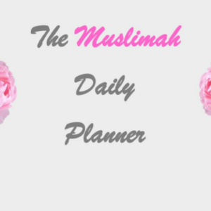 The Muslimah Daily Planner